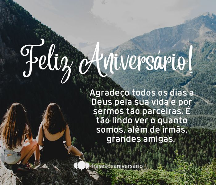 Agradeço todos os dias a Deus pela sua vida, irmã